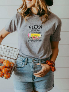 Alexa Write My Lesson Plan Graphic Tee