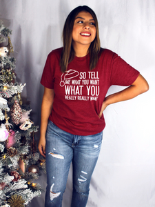 So Tell Me What You Want Graphic Tee